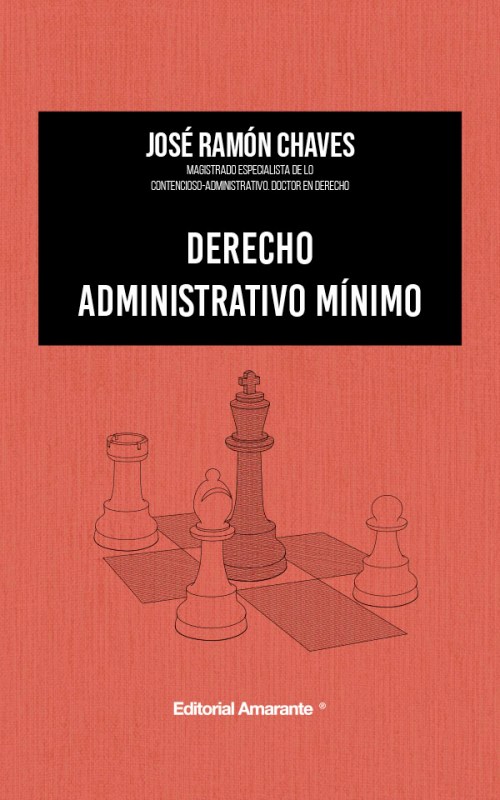 Editorial Amarante - Derecho administrativo mínimo - José Ramón Chaves