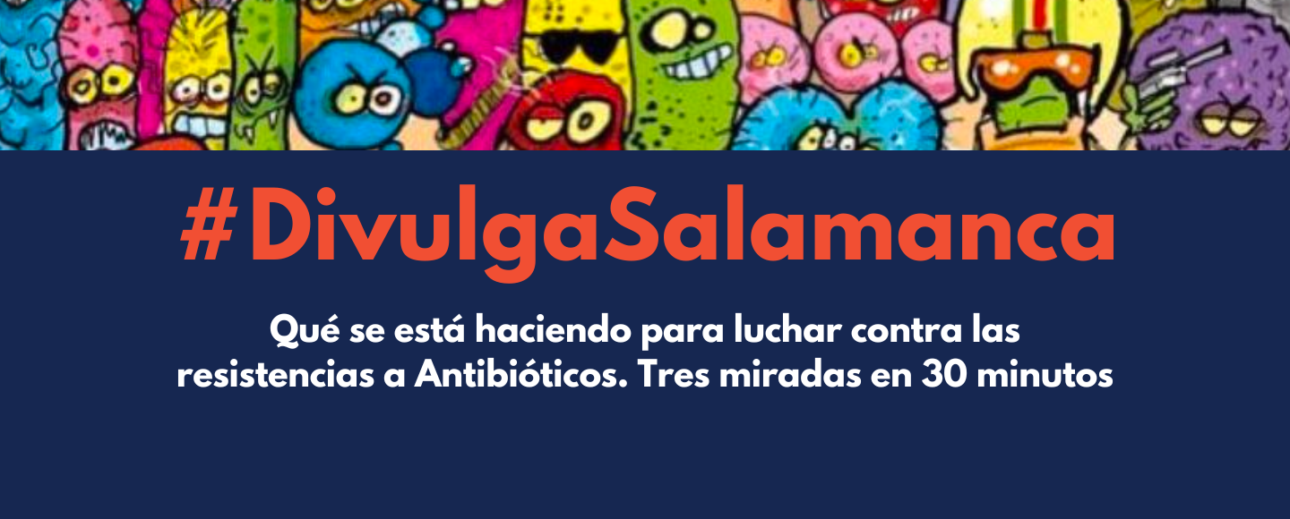 Acalanda - DivulgaSalamanca 2022 Evento - Resistencias a Antibióticos